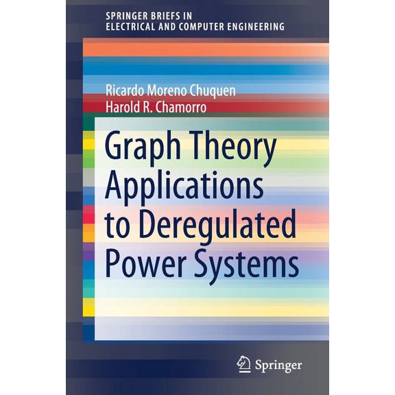 Springerbriefs in Electrical and Compute Graph Theory Applications to Deregulated Power Systems, (Paperback)