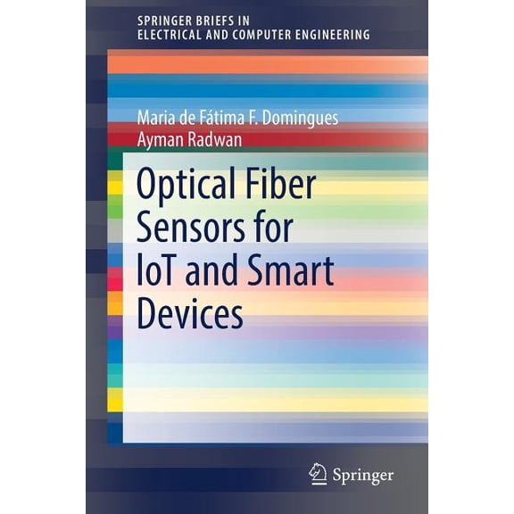 Springerbriefs in Electrical and Compute Optical Fiber Sensors for Lot and Smart Devices, (Paperback)