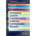 thumbnail image 1 of Springerbriefs in Electrical and Computer Engineering: Overlapping Coalition Formation Games in Wireless Communication Networks (Paperback), 1 of 1