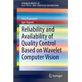 thumbnail image 1 of Springerbriefs in Electrical and Compute Reliability and Availability of Quality Control Based on Wavelet Computer Vision, (Paperback), 1 of 1