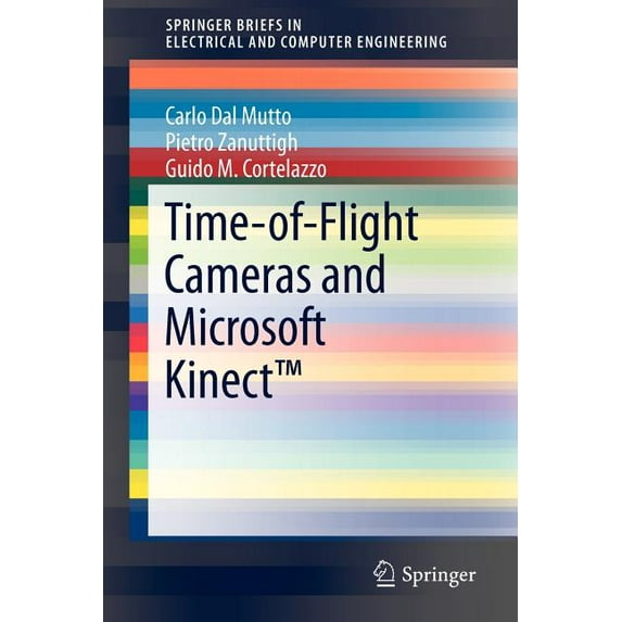 Springerbriefs in Electrical and Compute Time-Of-Flight Cameras and Microsoft Kinect(tm), (Paperback)