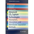 thumbnail image 1 of Springerbriefs in Energy Advanced CO2 Capture Technologies: Absorption, Adsorption, and Membrane Separation Methods, (Paperback), 1 of 1