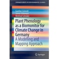 thumbnail image 1 of Springerbriefs in Environmental Science Plant Phenology as a Biomonitor for Climate Change in Germany: A Modelling and Mapping Approach, (Paperback), 1 of 1