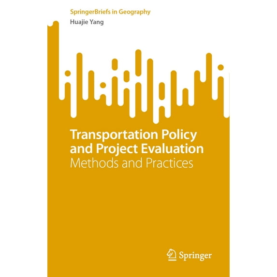 Springerbriefs in Geography Transportation Policy and Project Evaluation: Methods and Practices, (Paperback)