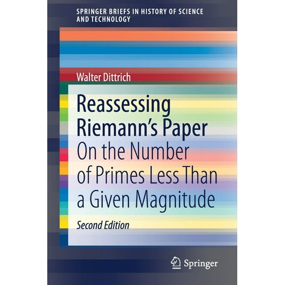 Springerbriefs in History of Science and Reassessing Riemann's Paper: On the Number of Primes Less Than a Given Magnitude, (Paperback)
