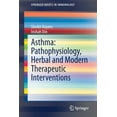 thumbnail image 1 of Springerbriefs in Immunology Asthma: Pathophysiology, Herbal and Modern Therapeutic Interventions, (Paperback), 1 of 1