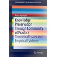 thumbnail image 1 of Springerbriefs in Information Systems Knowledge Preservation Through Community of Practice: Theoretical Issues and Empirical Evidence, (Paperback), 1 of 1