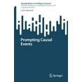thumbnail image 1 of Springerbriefs in Intelligent Systems Prompting Causal Events, (Paperback), 1 of 1