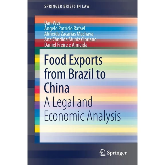Springerbriefs in Law Food Exports from Brazil to China: A Legal and Economic Analysis, (Paperback)