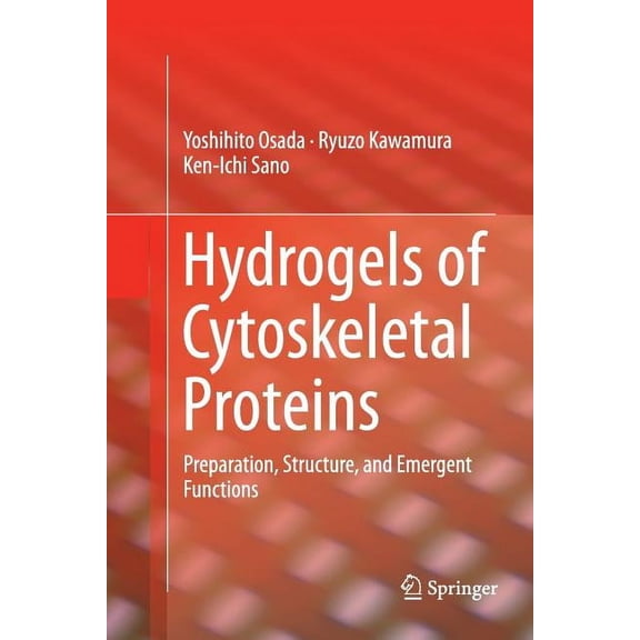 Springerbriefs in Materials Hydrogels of Cytoskeletal Proteins: Preparation, Structure, and Emergent Functions, (Paperback)