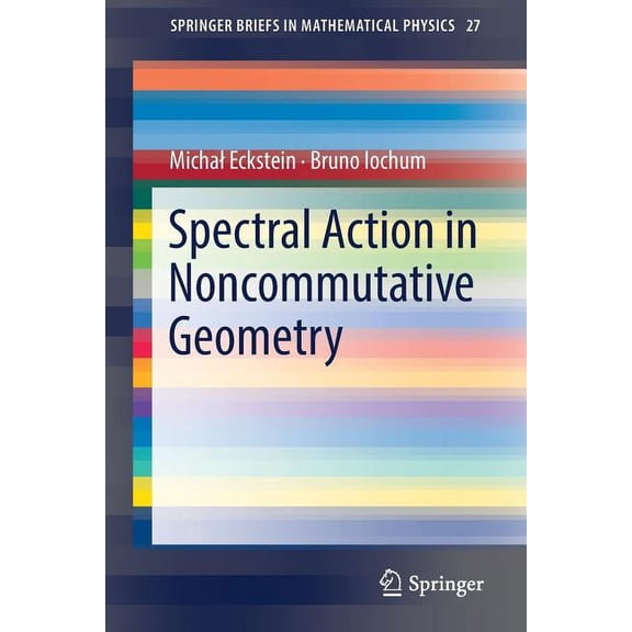 Springerbriefs in Mathematical Physics Spectral Action in Noncommutative Geometry, Book 27, (Paperback)
