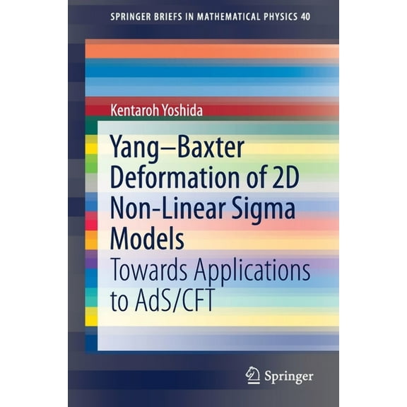 Springerbriefs in Mathematical Physics Yang-Baxter Deformation of 2D Non-Linear SIGMA Models: Towards Applications to Ads/Cft, Book 40, (Paperback)