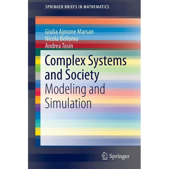 Springerbriefs in Mathematics Complex Systems and Society: Modeling and Simulation, (Paperback)