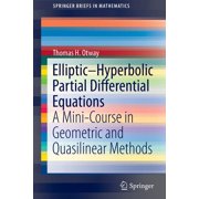 Springerbriefs in Mathematics Elliptic-Hyperbolic Partial Differential Equations A Mini-Course in Geometric and Quasilinear Methods, Paperback