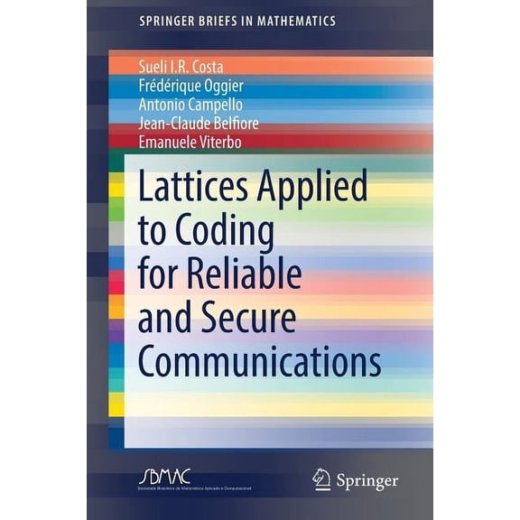 Springerbriefs in Mathematics Lattices Applied to Coding for Reliable and Secure Communications, (Paperback)