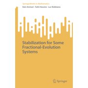 Springerbriefs in Mathematics Stabilization for Some Fractional-Evolution Systems, Paperback