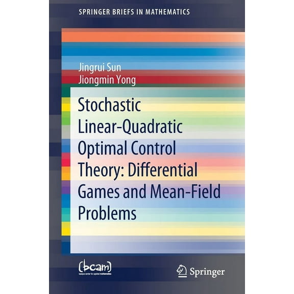 Springerbriefs in Mathematics Stochastic Linear-Quadratic Optimal Control Theory: Differential Games and Mean-Field Problems, (Paperback)
