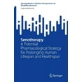 thumbnail image 1 of Springerbriefs in Modern Perspectives on Senotherapy: A Potential Pharmacological Strategy for Prolonging Human Lifespan and Healthspan, (Paperback), 1 of 1