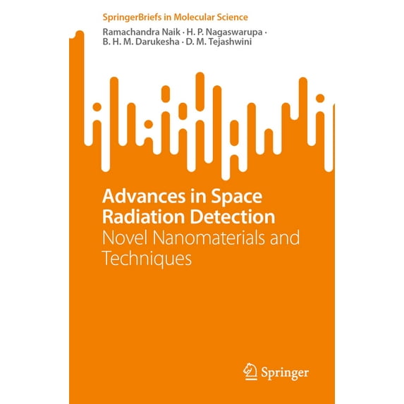 Springerbriefs in Molecular Science Advances in Space Radiation Detection: Novel Nanomaterials and Techniques, (Paperback)