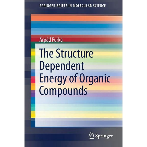 Springerbriefs in Molecular Science The Structure Dependent Energy of Organic Compounds, (Paperback)