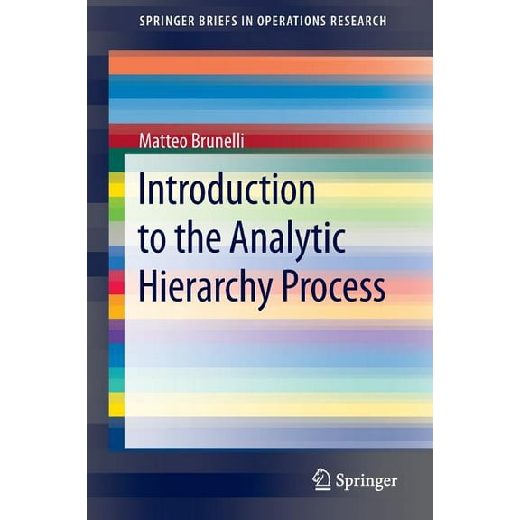 Springerbriefs in Operations Research Introduction to the Analytic Hierarchy Process, (Paperback)