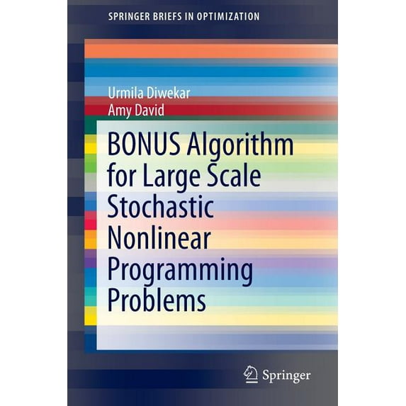 Springerbriefs in Optimization Bonus Algorithm for Large Scale Stochastic Nonlinear Programming Problems, (Paperback)