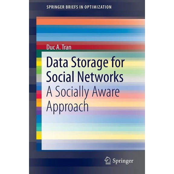 Springerbriefs in Optimization Data Storage for Social Networks: A Socially Aware Approach, (Paperback)
