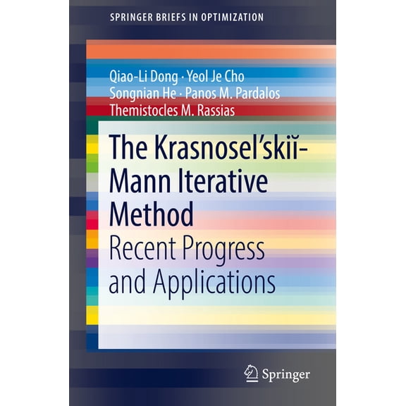 Springerbriefs in Optimization The Krasnosel'ski-Mann Iterative Method: Recent Progress and Applications, (Paperback)