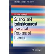 Springerbriefs in Philosophy Science and Enlightenment Two Great Problems of Learning, Paperback