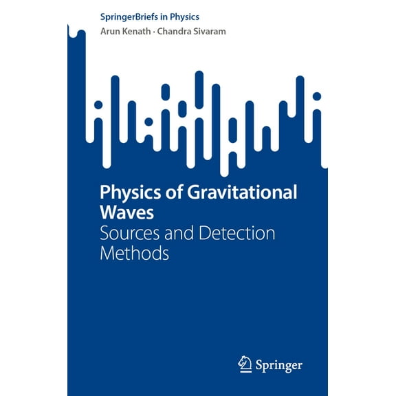Springerbriefs in Physics Physics of Gravitational Waves: Sources and Detection Methods, (Paperback)