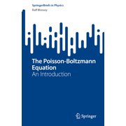 Springerbriefs in Physics The Poisson-Boltzmann Equation An Introduction, Paperback