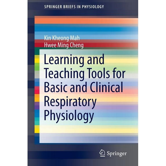 Springerbriefs in Physiology Learning and Teaching Tools for Basic and Clinical Respiratory Physiology, (Paperback)