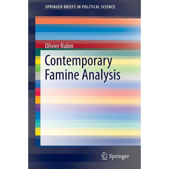Springerbriefs in Political Science Contemporary Famine Analysis, (Paperback)