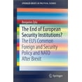 thumbnail image 1 of Springerbriefs in Political Science The End of European Security Institutions?: The Eu's Common Foreign and Security Policy and NATO After Brexit, (Paperback), 1 of 1