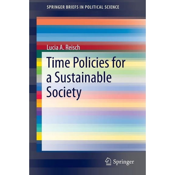 Springerbriefs in Political Science Time Policies for a Sustainable Society, (Paperback)