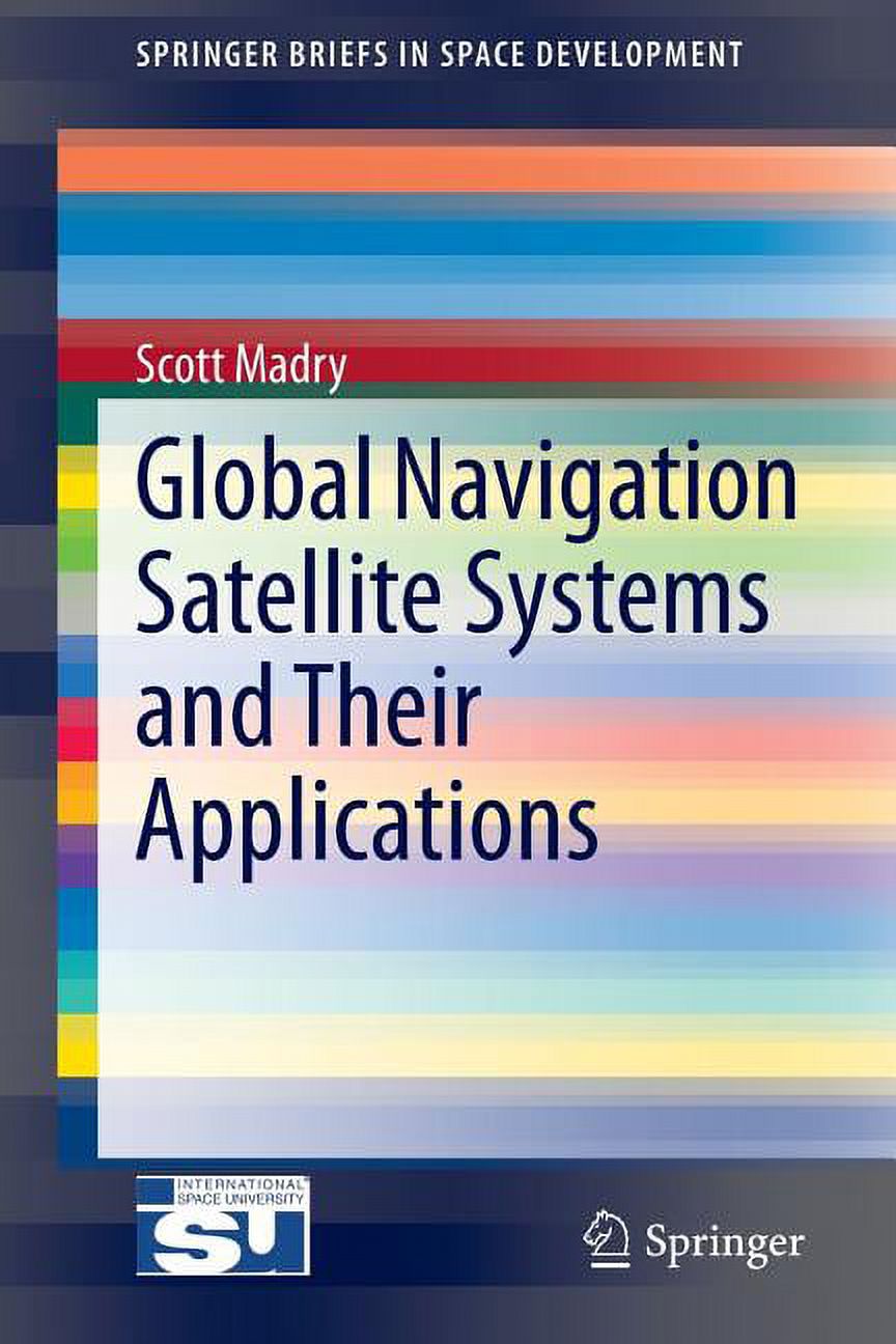 Navigation Development Meaning Springerbriefs in Space Development Global Navigation Satellite Systems ...