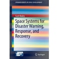 thumbnail image 1 of Springerbriefs in Space Development Space Systems for Disaster Warning, Response, and Recovery, (Paperback), 1 of 1