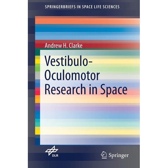 Springerbriefs in Space Life Sciences Vestibulo-Oculomotor Research in Space, (Paperback)