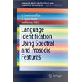 thumbnail image 1 of Springerbriefs in Speech Technology Language Identification Using Spectral and Prosodic Features, (Paperback), 1 of 1