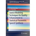 thumbnail image 1 of Springerbriefs in Speech Technology Source Modeling Techniques for Quality Enhancement in Statistical Parametric Speech Synthesis, (Paperback), 1 of 1