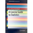 thumbnail image 1 of Springerbriefs in Statistics A Concise Guide to Statistics, (Paperback), 1 of 1
