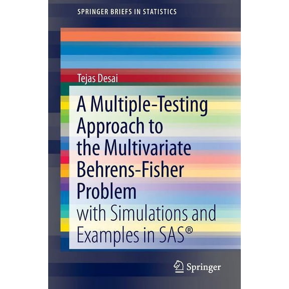 Springerbriefs in Statistics A Multiple-Testing Approach to the Multivariate Behrens-Fisher Problem: With Simulations and Examples in Sas(r), (Paperback)