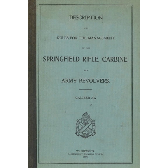 Springfield Trapdoor Rifle, Carbine & Army Revolvers Caliber .45, (Paperback)