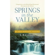 L B E COWMAN Springs in the Valley: 365 Daily Devotional Readings, (Paperback)