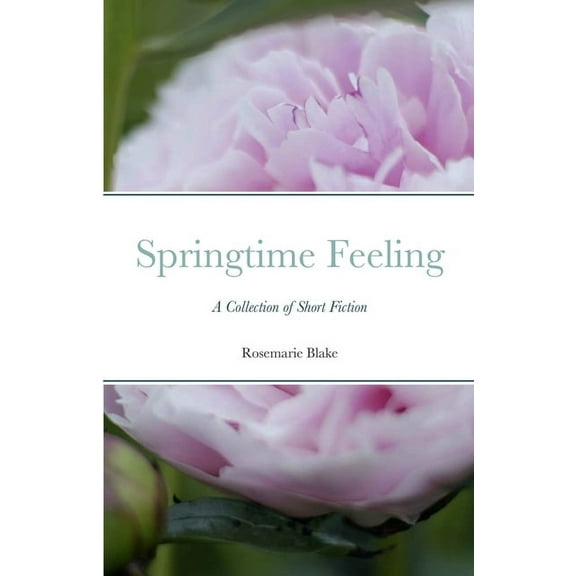 Springtime Feeling: A Collection of Short Fiction, (Paperback)