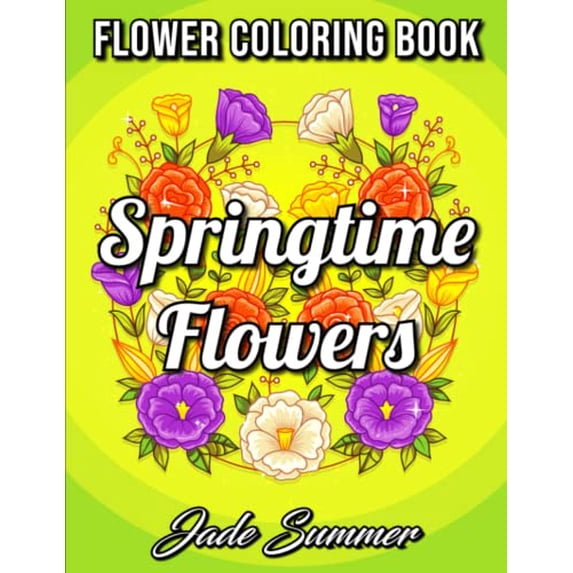Pre-Owned Springtime Flowers: An Adult Coloring Book with Beautiful Spring Flowers, Fun Flower Designs, and Easy Floral Patterns for Relaxation Paperback