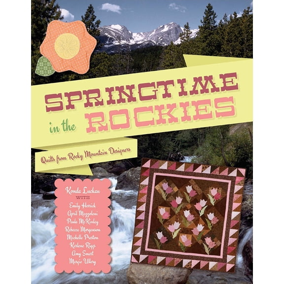 Springtime In The Rockies Quilt Pattern Book by Konda Luckau for Kansas City Star Quilts