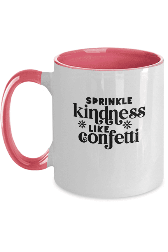 Sprinkle Kindness Like Confetti Mug