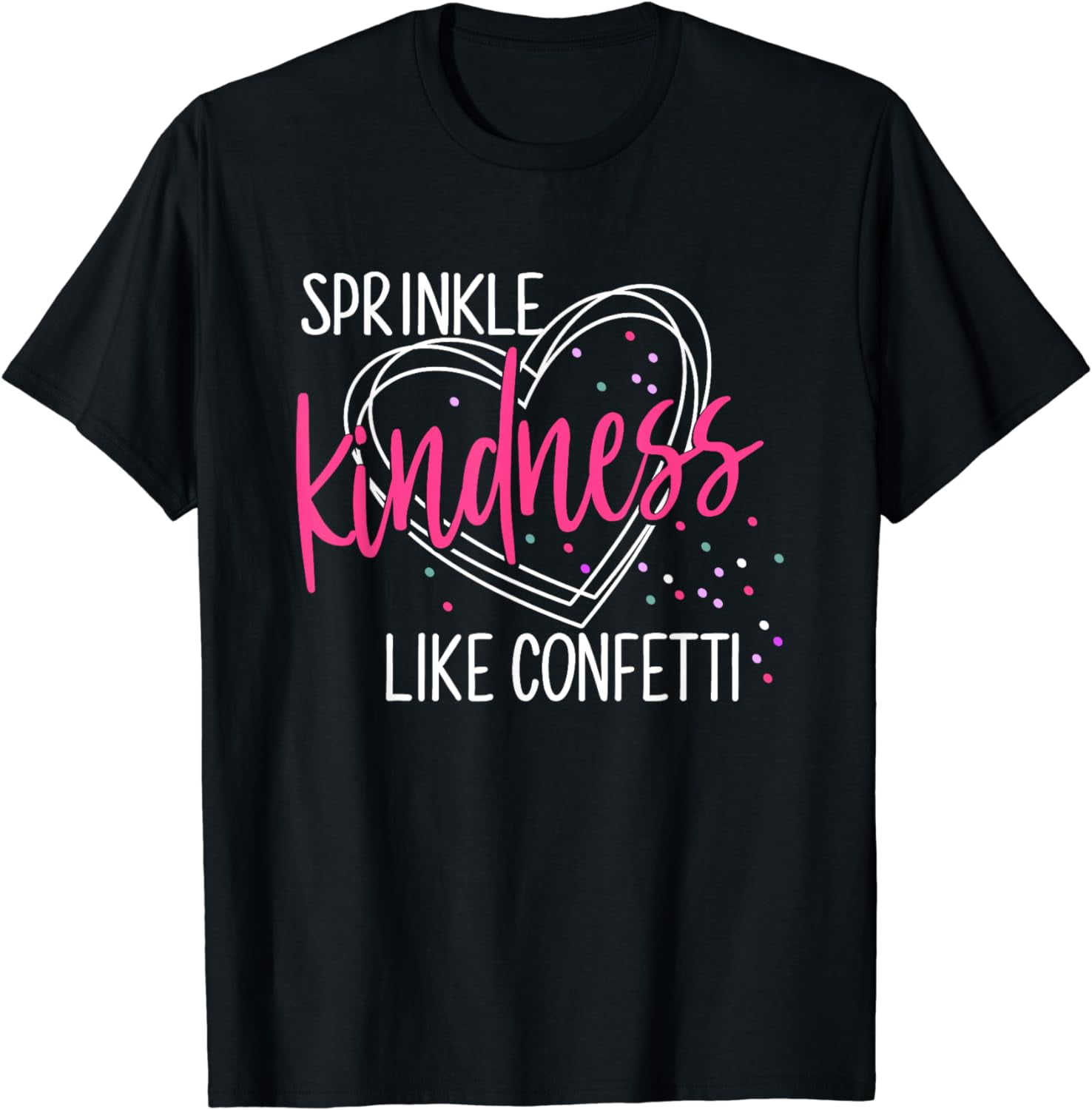 Sprinkle Kindness Like Confetti Shirt Anti Bullying T-Shirt - Walmart.com