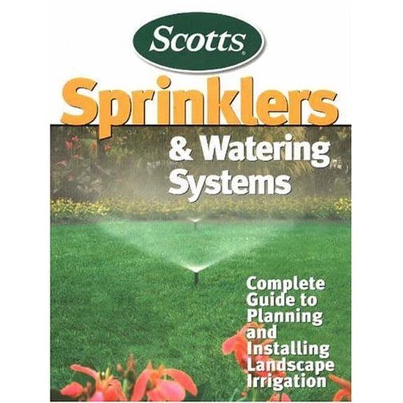 Pre-Owned Sprinklers and Watering Systems: Complete Guide to Planning and Installing Landscape Irrigation by Scotts (Paperback), Textbooks, English